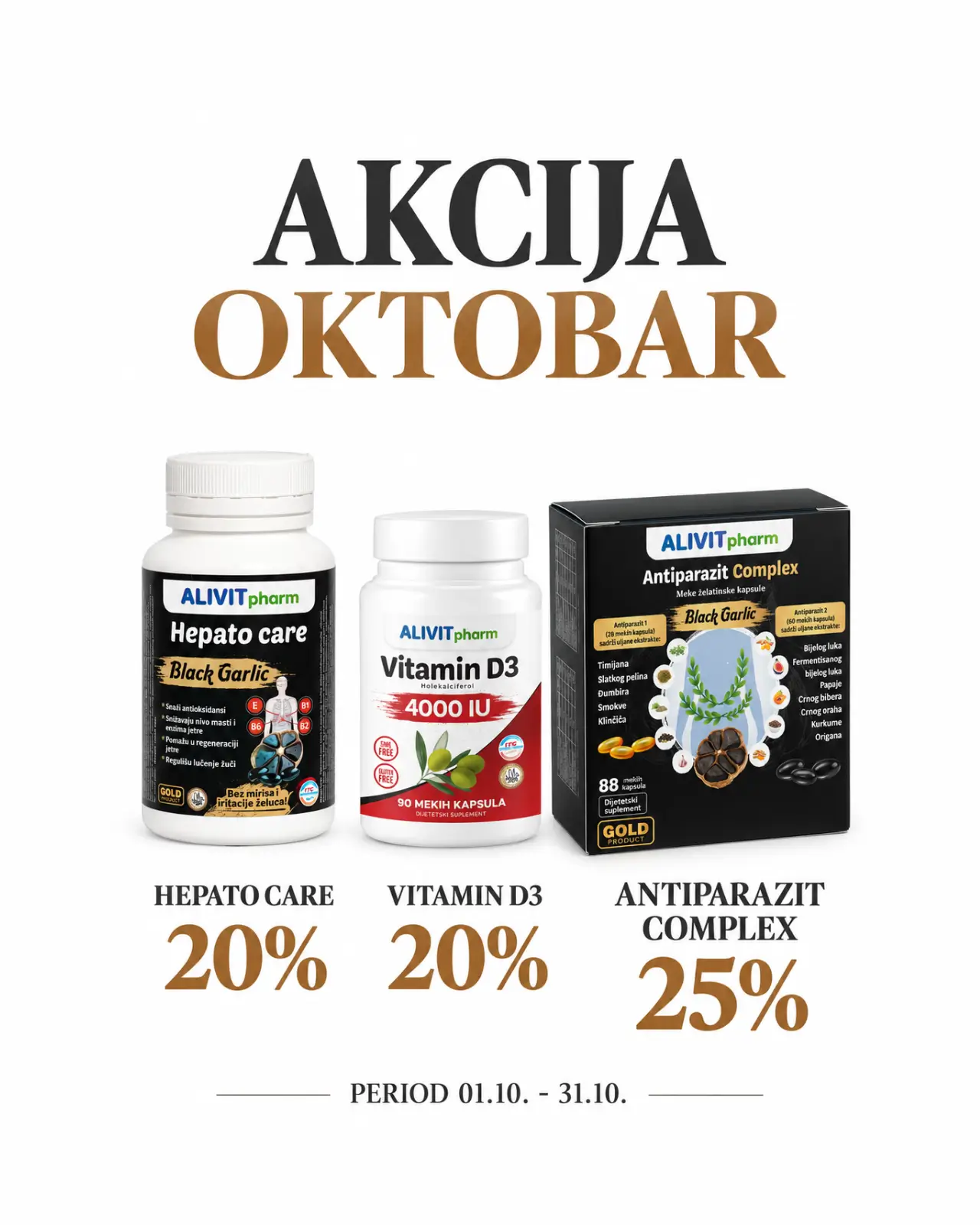 od 01.10. do 31.10.2026. odobravamo akciju tri preparata brenda ALIVITPHARM (VITAMIN D3 4000IU, Black Garlic Hepato Care i Black Garlic Antiparazit Complex
